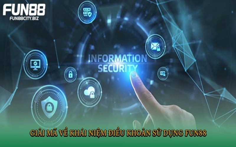 Điều khoản sử dụng Fun88 và thông tin quan trọng cần nắm