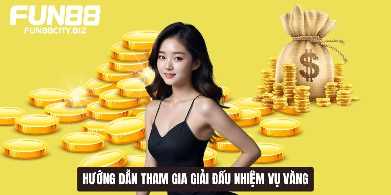 Hướng dẫn tham gia giải đấu nhiệm vụ vàng chi tiết từ A đến Z 