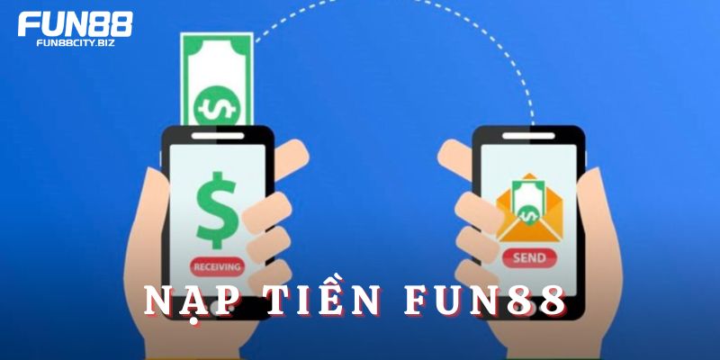  Nạp Tiền Fun88-Dịch Vụ Cá Cược Hàng Đầu Châu Á