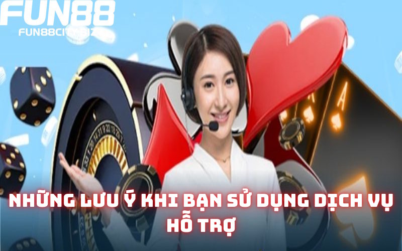Lưu ý bạn cần biết khi liên hệ Fun88