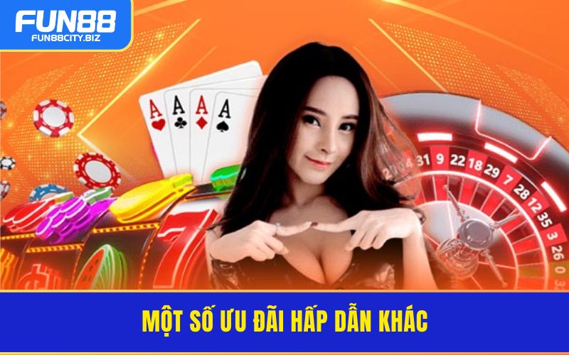 Một số ưu đãi hấp dẫn khác